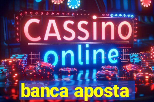 banca aposta